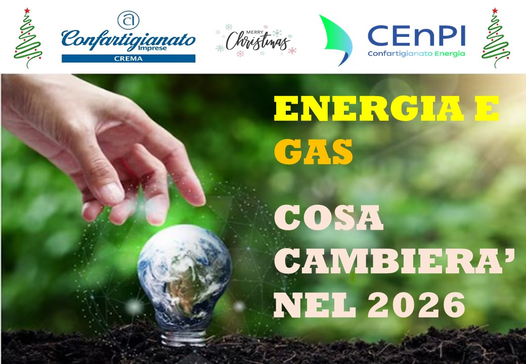 CONFARTIGIANATO IMPRESE CREMA: ENERGIA E GAS 2026 – COSA CAMBIERÀ?