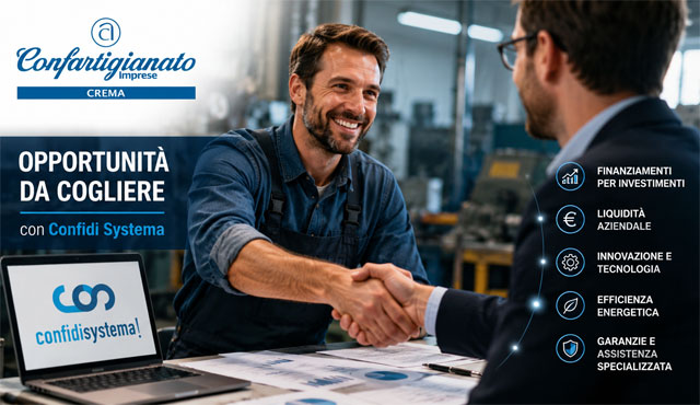 Confartigianato Imprese Crema: opportunit&agrave; da cogliere con Confidi Systema