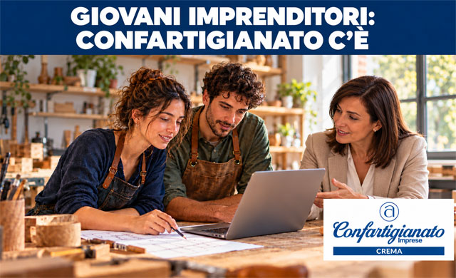 Giovani e impresa: Confartigianato Crema al fianco di chi vuole costruire il proprio futuro